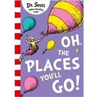 Oh, the Places You'll Go! - Dr. Seuss