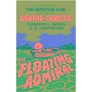The Floating Admiral - Agatha Christie; Dorothy L. Sayers; Gilbert Keith Chesterton