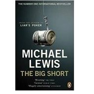 The Big Short: Inside the Doomsday Machine - Michael Lewis