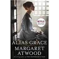 Alias Grace. TV Tie-In: A Novel - 