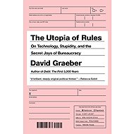 The Utopia of Rules - David Graeber