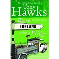 Round Ireland with a Fridge - Tony Hawks