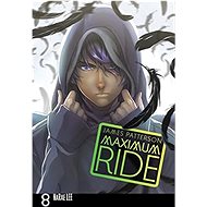 Maximum Ride Manga Volume 8 - James Patterson
