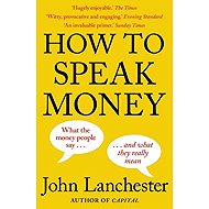 How to Speak Money - John Lanchester