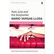 Aunt Julia and the Scriptwriter: Faber Modern Classics - 