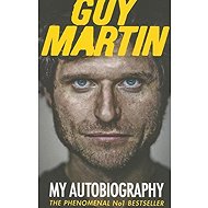 Guy Martin: My Autobiography - 
