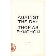 Against the Day - Thomas Pynchon