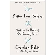 Better Than Before - Gretchen Rubin