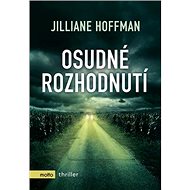 Osudné rozhodnutí - Jilliane Hofmann