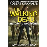 Return to Woodbury: The Walking Dead - Jay Bonansinga