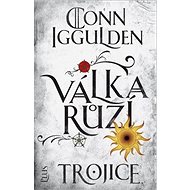 Válka růží Trojice - Conn Iggulden