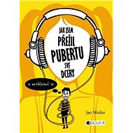 Jak jsem přežil pubertu své dcery - Jan Weiler