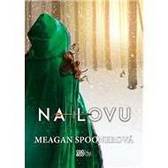 Na lovu - Meagan Spooner