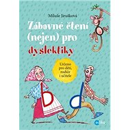 Zábavné čtení (nejen) pro dyslektiky - Aleš Čuma; Miluše Jirušková