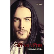 Sny vo vetre - Erika Jarkovská