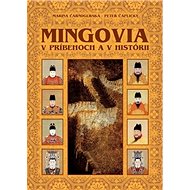 Mingovia v príbehoch a v histórii - Marina Čarnogurská; Peter Čaplický