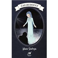 Čas budoucí - Adam Skořepa