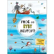 Proč se ryby neutopí? - Anna Claybourneová