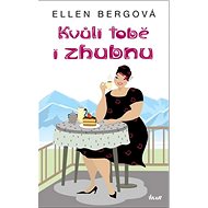 Kvůli tobě i zhubnu - Ellen Bergová
