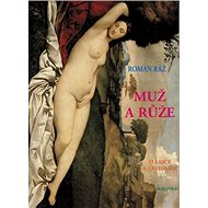 Muž a růže - Roman Ráž