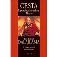 Cesta k plnohodnotnému životu - dalajlama Jeho Svatost; Jeffrey Hopkins