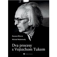 Dva procesy s Vojtechom Tukom - Zuzana Illýová; Michal Malatinský