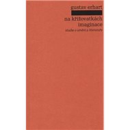 Na křižovatkách imaginace - Gustav Erhart