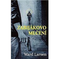 Zabijákovo mlčení - Ward Larsen