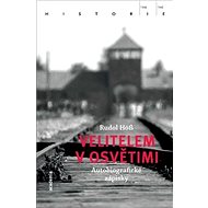 Velitelem v Osvětimi - Rudolf Hös
