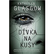 Dívka na kusy - Kathleen Glasgow