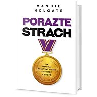 Porazte strach - Mandie Holgate
