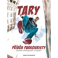 Tary: Příběh parkouristy - Martin Jaroš; Taras Povoroznyk