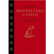 Prvotní číslo a gesto - Hugo Kükelhaus