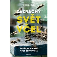 Zázračný svět včel - Jürgen Tautz; Diedrich Steen