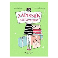 Zápisník cestovatelky - Jana LeBlanc; Martina Pavlová