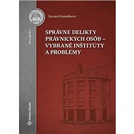 Správne delikty právnických osôb - vybrané inštitúty a problémy - Zuzana Hamuľáková