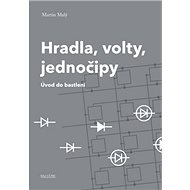 Hradla, volty, jednočipy - Martin Malý