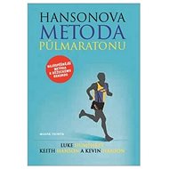 Hansonova metoda půlmaratonu - Keith Hansonová; Kevin Hanson; Luke Humphrey