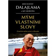 Mými vlastními slovy - Jeho Svatost Dalajlama
