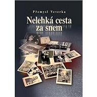 Nelehká cesta za snem - Přemysl Veverka