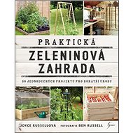 Praktická zeleninová zahrada - Joyce Russellová
