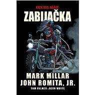 Kick Ass: Nářez - Zabijačka - Mark Millar