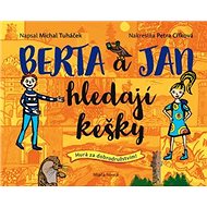 Berta a Jan hledají kešky - Jan Tuháček; Petra Cífková