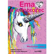 Ema a jednorožec Medailon moci - Oldřiška Ciprová; Lenka Němcová