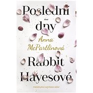 Poslední dny Rabbit Hayesové - Anna McPartlin