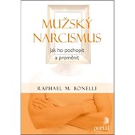 Mužský narcismus - Raphael M. Bonelli