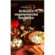 Krišnova vegetariánská kuchařka - dása Adirádža
