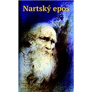 Nartský epos - Eva Maliti Fraňová