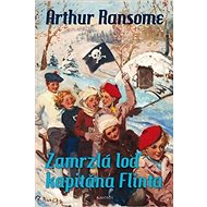 Zamrzlá loď kapitána Flinta - Arthur Ransome; Zdeněk Burian
