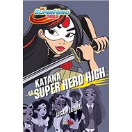 Katana na Super Hero High - Lisa Yeeová